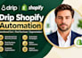 setup drip shopify automation abandoned cart post purchase segmentation